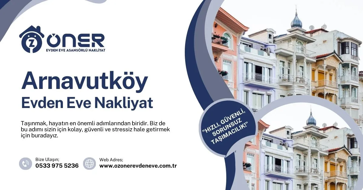 Arnavutköy Evden Eve Nakliyat
