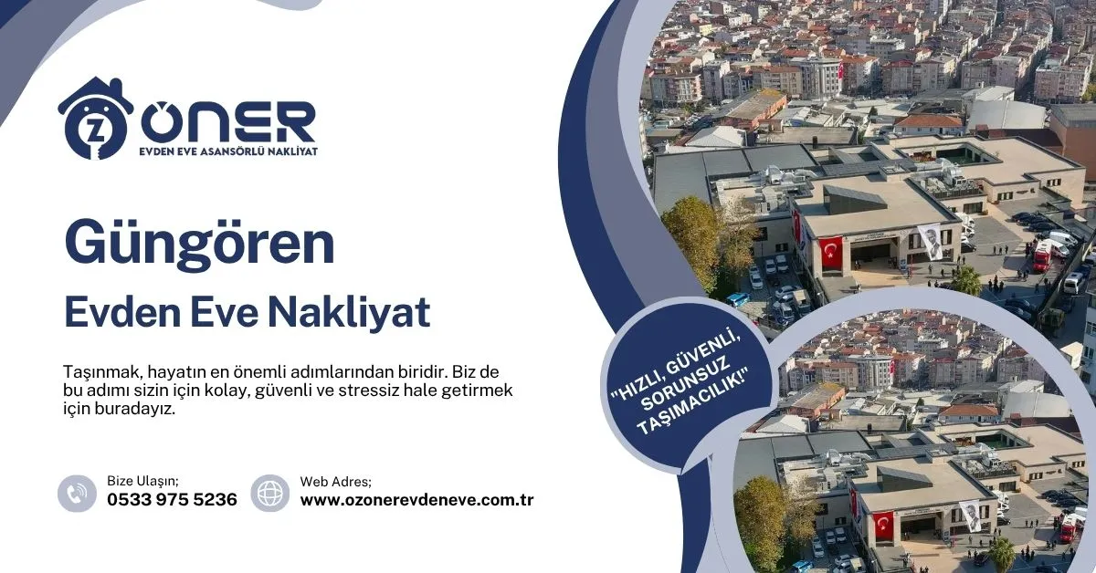 Güngören Evden Eve Nakliyat