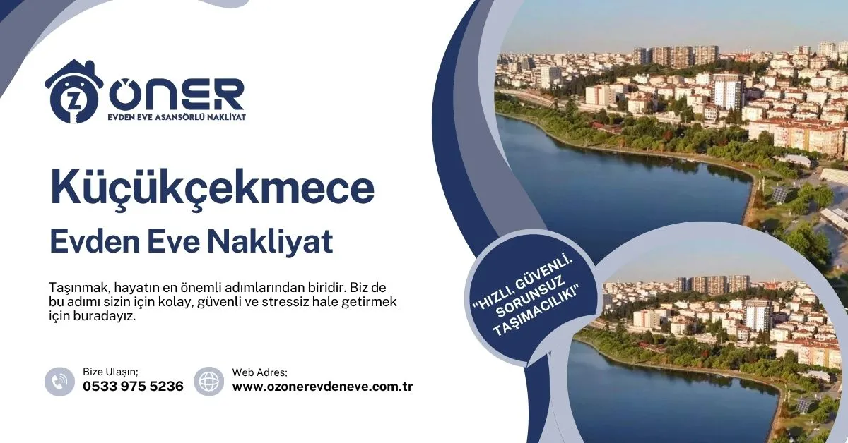 Küçükçekmece Evden Eve Nakliyat