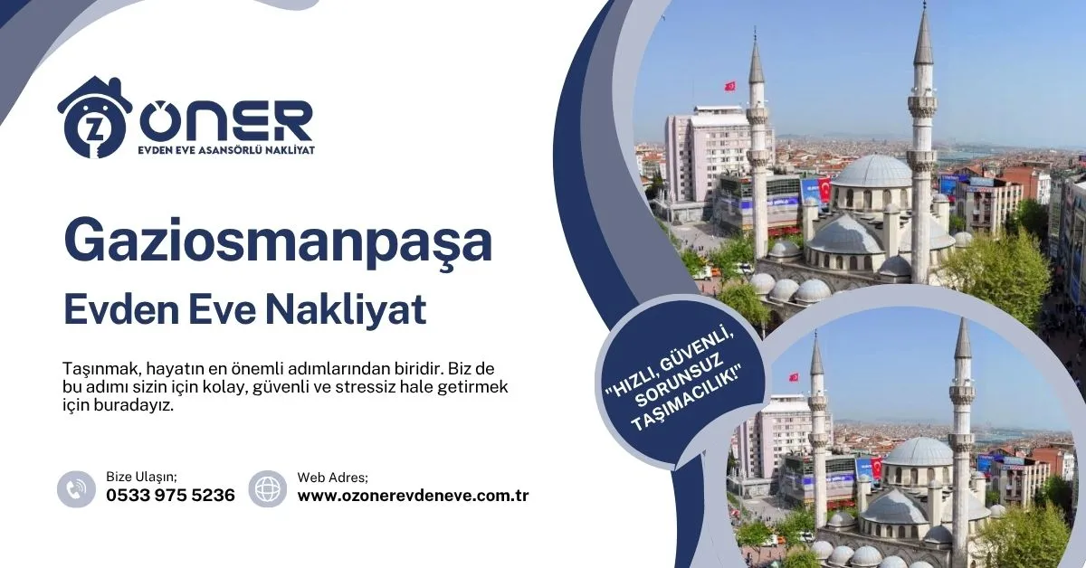 Gaziosmanpaşa Evden Eve Nakliyat